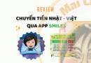 Chuyển tiền Nhật – Việt với tỷ giá tốt, phí rẻ trên app Smiles