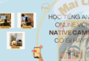 HỌC TIẾNG ANH ONLINE VỚI NATIVECAMP, CÓ GÌ HAY? HỌC TIẾNG ANH ONLINE VỚI NATIVECAMP, CÓ GÌ HAY?