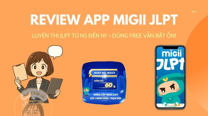 REVIEW APP LUYỆN THI JLPT TỪ N5 ĐẾN N1 – DÙNG FREE VẪN RẤT ỔN!